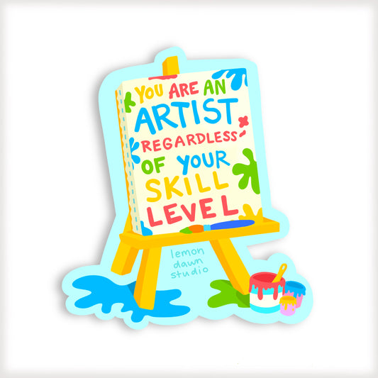 You Are An Artist Vinyl Sticker