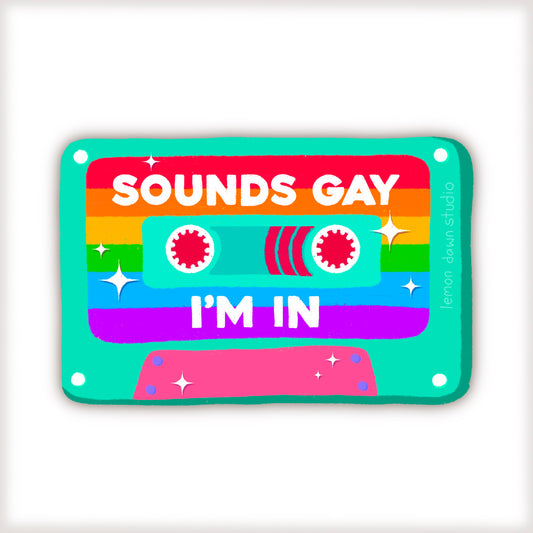 Sounds Gay, I’m In Cassette Vinyl Sticker