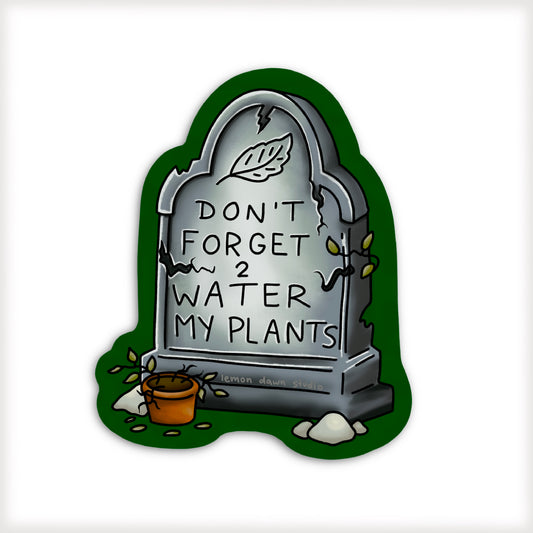 Don’t Forget To Water My Plants Vinyl Sticker