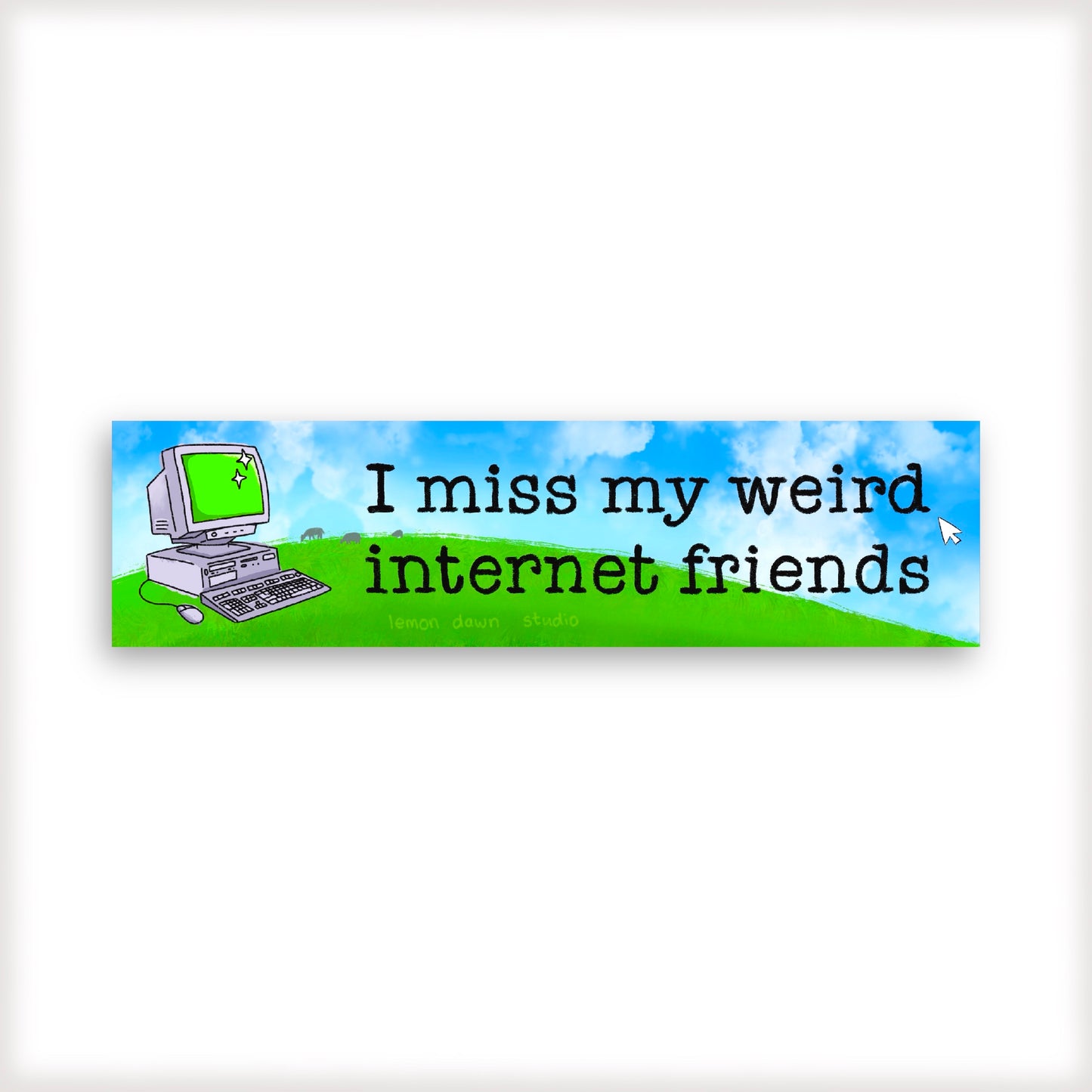 I miss my weird internet friends bumper sticker