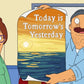Today is tomorrows yesterday Inspirational Poster Vinyl Sticker