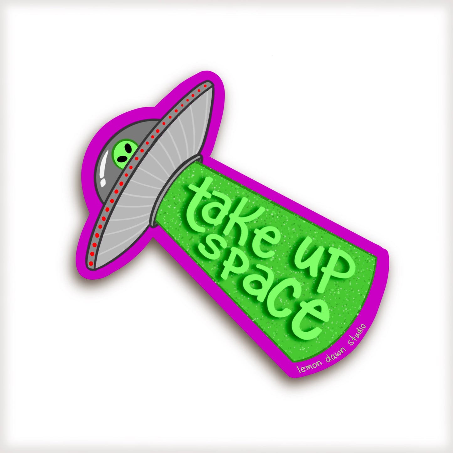 Take Up Space UFO Vinyl Sticker