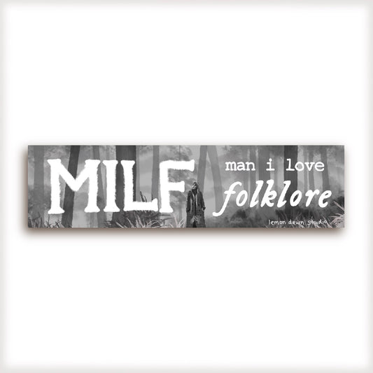 MILF Man I Love Folklore Bumper Sticker