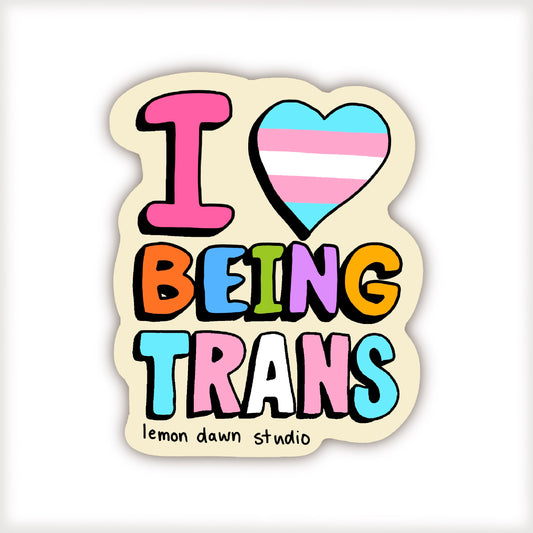 I Love Being Trans Vinyl Sticker