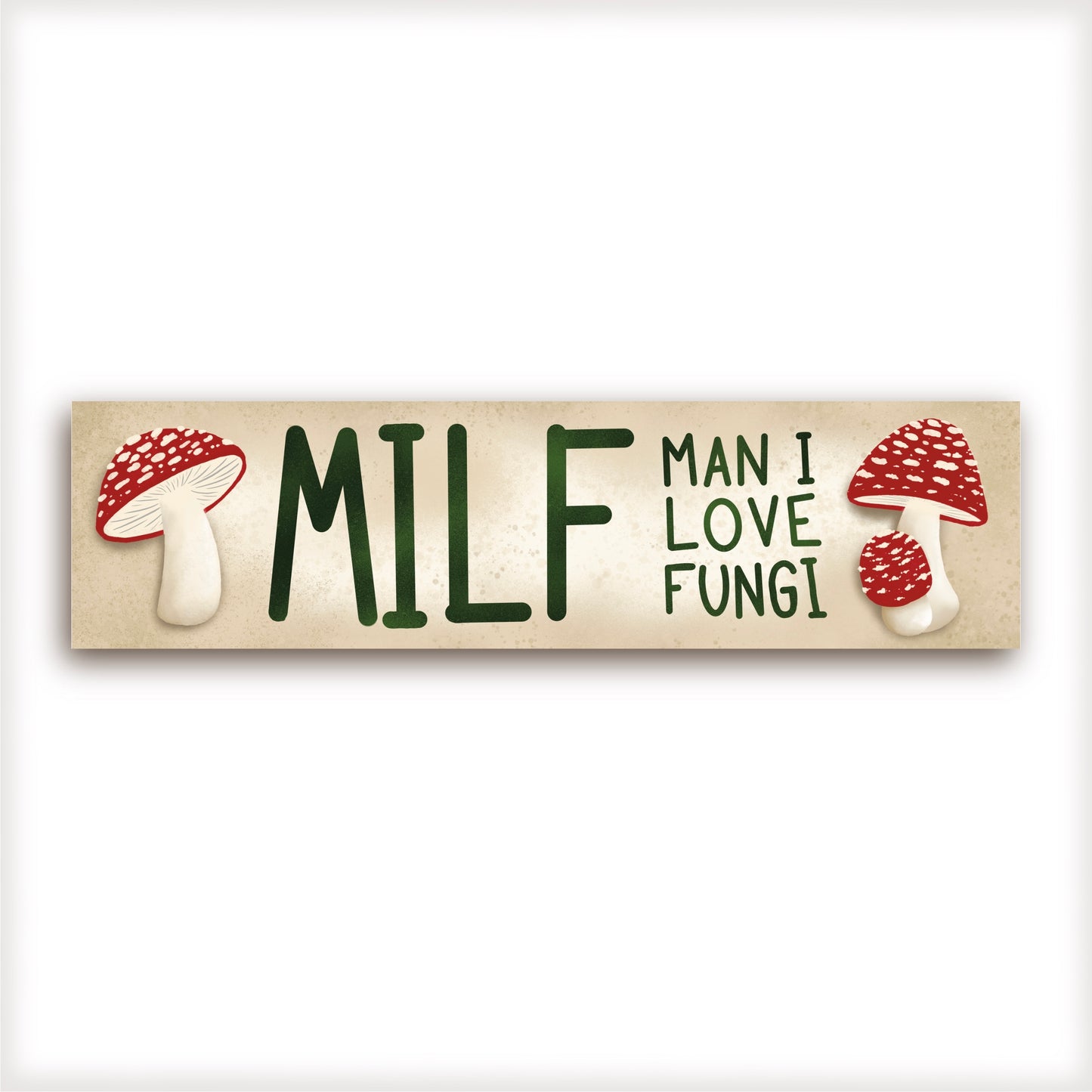 MILF - Man I Love Fungi Bumper Sticker