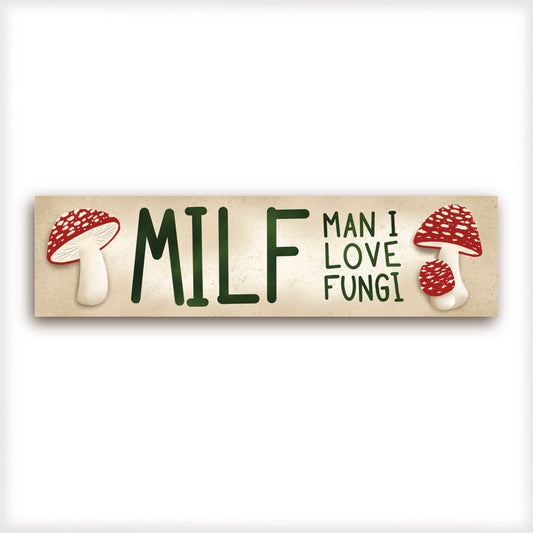 MILF - Man I Love Fungi Bumper Sticker