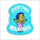 Everything’s Coming Up Milhouse Vinyl Sticker