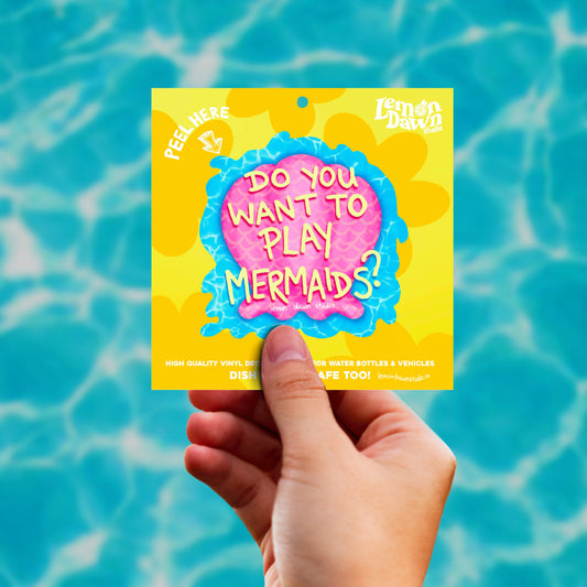 Want To Play Mermaids Vinyl Sticker