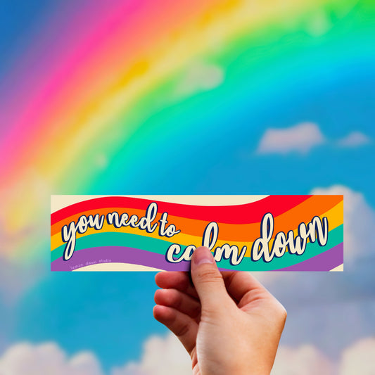 You Need To Calm Down Bumper Sticker