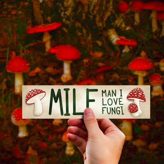 MILF - Man I Love Fungi Bumper Sticker