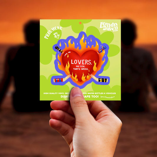 Lovers - No Ilya, That's Gross Vinyl Sticker
