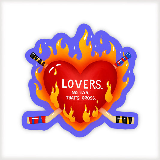 Lovers - No Ilya, That's Gross Vinyl Sticker
