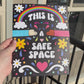 This Is A Safe Space Print