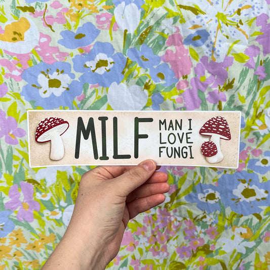 MILF - Man I Love Fungi Bumper Sticker